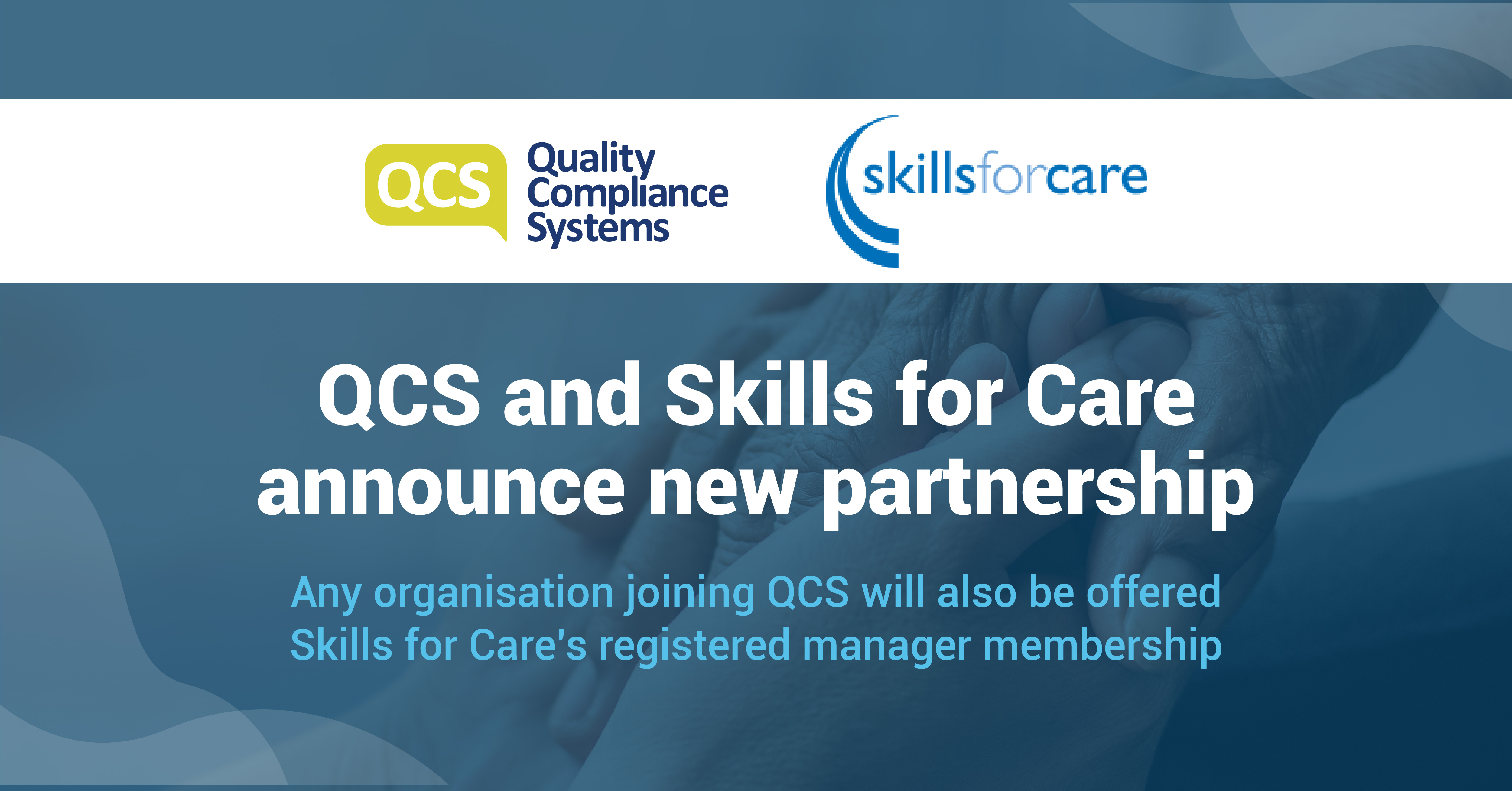 QCS and Skills for Care announce new partnership - Press Release | QCS Blog
