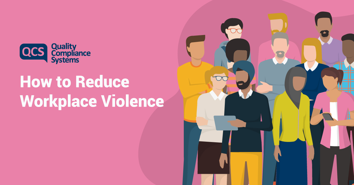 How To Reduce Workplace Violence Adult Social Care Qcs Blog