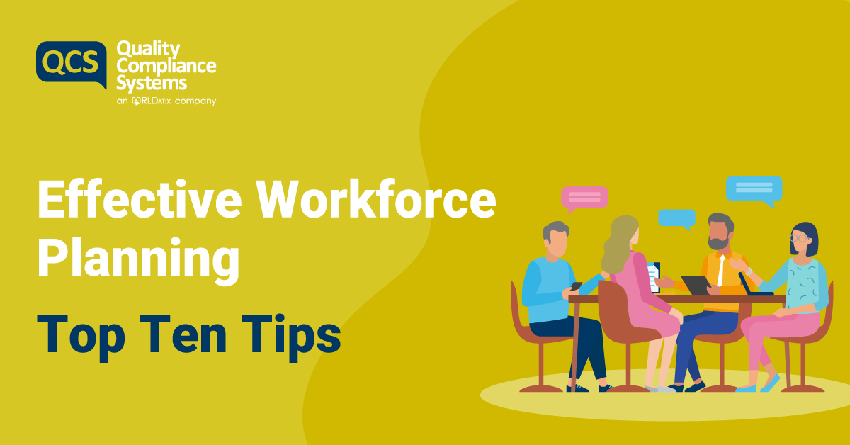 Effective workforce planning Top Ten Tips Workforce QCS Blog