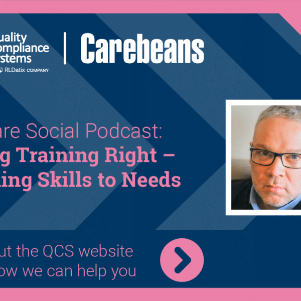 The Care Social Podcast – Getting Training Right: Matching Skills to Needs