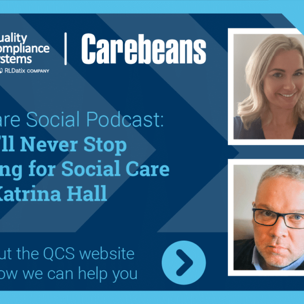 The Care Social - Episode 9 - Why I’ll Never Stop Fighting for Social Care – with Katrina Hall