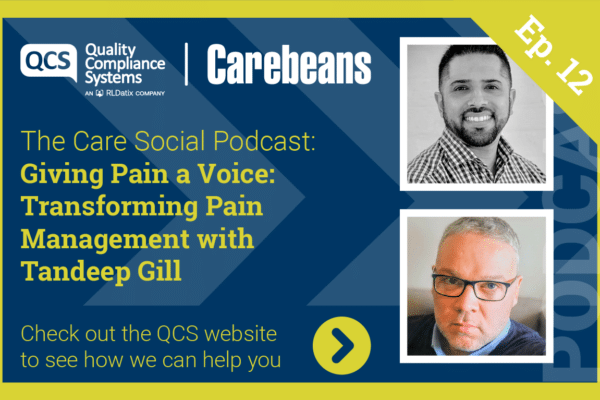 The Care Social Podcast Ep 12: Giving Pain a Voice: Transforming Pain Management with Tandeep Gill