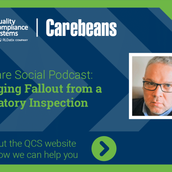 The Care Social – Episode 14 Managing Fallout from a Regulatory Inspection