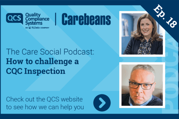 The Care Social Episode 18: How to Challenge a CQC Inspection