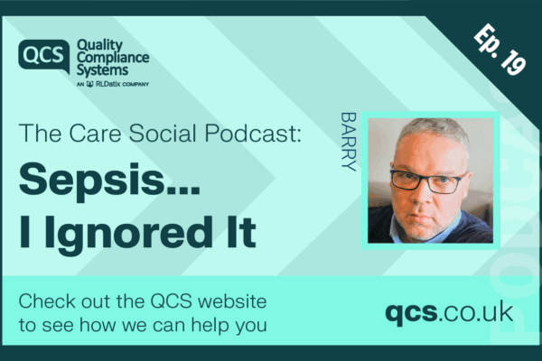 Care Social Podcast Episode 19 Sepsis I ignored it