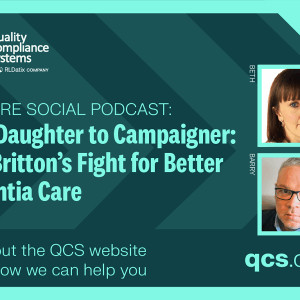 The Care Social Podcast Ep 20: From Daughter to Campaigner: Beth Britton’s Fight for Better Dementia Care